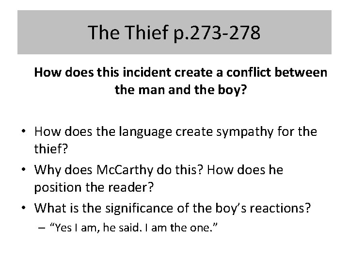 The Thief p. 273 -278 How does this incident create a conflict between the