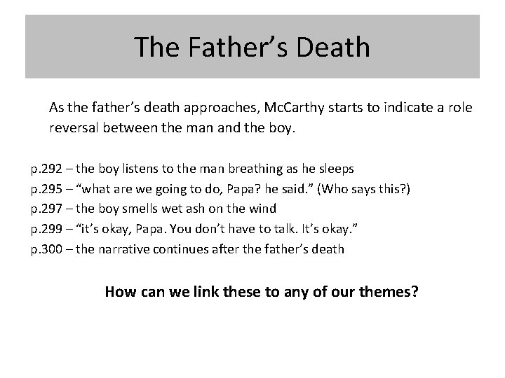 The Father’s Death As the father’s death approaches, Mc. Carthy starts to indicate a