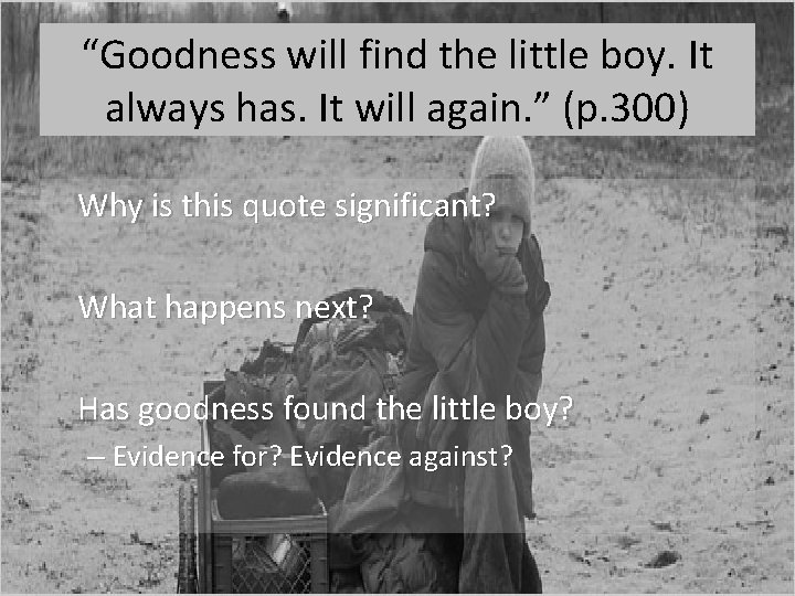 “Goodness will find the little boy. It always has. It will again. ” (p.