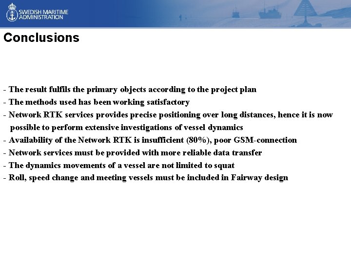 Conclusions - The result fulfils the primary objects according to the project plan - Conclusions - The result fulfils the primary objects according to the project plan -