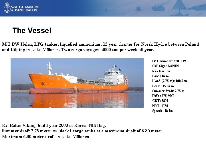 The Vessel M/T BW Helen, LPG tanker, liquefied ammonium, 15 year charter for Norsk The Vessel M/T BW Helen, LPG tanker, liquefied ammonium, 15 year charter for Norsk