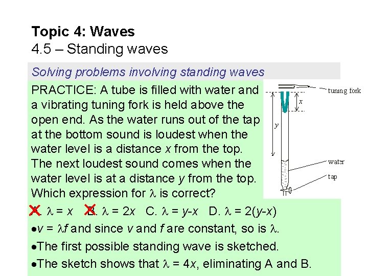 Topic 4: Waves 4. 5 – Standing waves Solving problems involving standing waves PRACTICE: