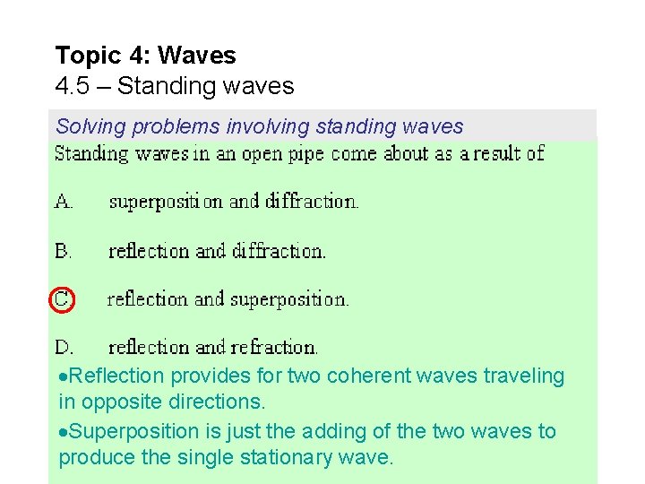 Topic 4: Waves 4. 5 – Standing waves Solving problems involving standing waves Reflection