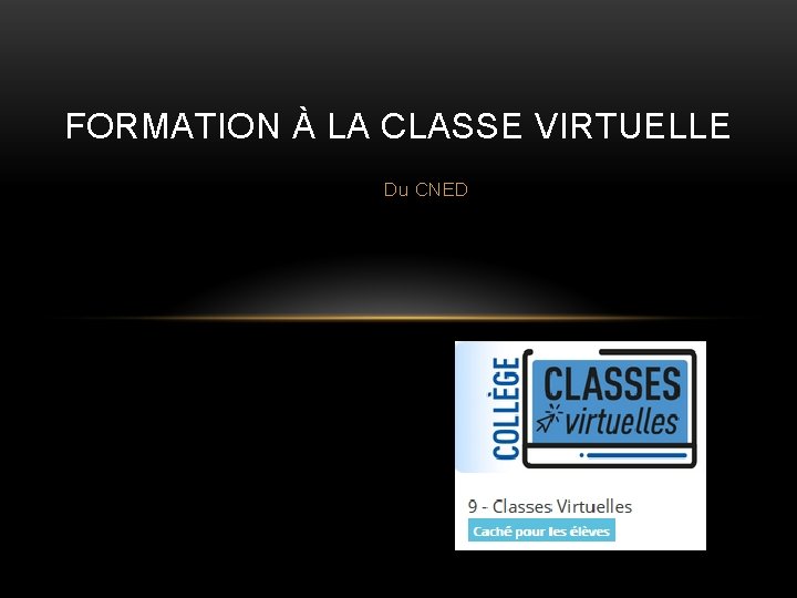 FORMATION À LA CLASSE VIRTUELLE Du CNED 