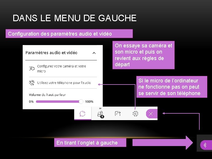 DANS LE MENU DE GAUCHE Configuration des paramètres audio et vidéo On essaye sa