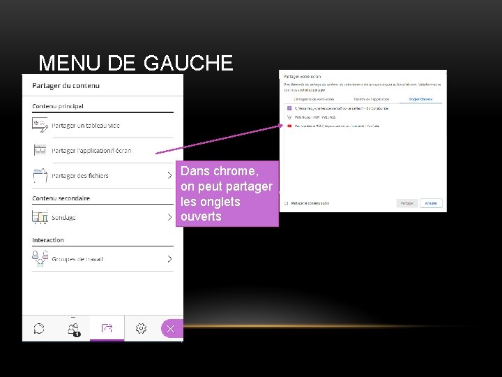 MENU DE GAUCHE Dans chrome, on peut partager les onglets ouverts 