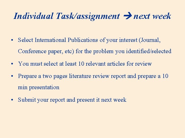 Individual Task/assignment next week • Select International Publications of your interest (Journal, Conference paper,