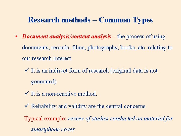 Research methods – Common Types • Document analysis/content analysis – the process of using