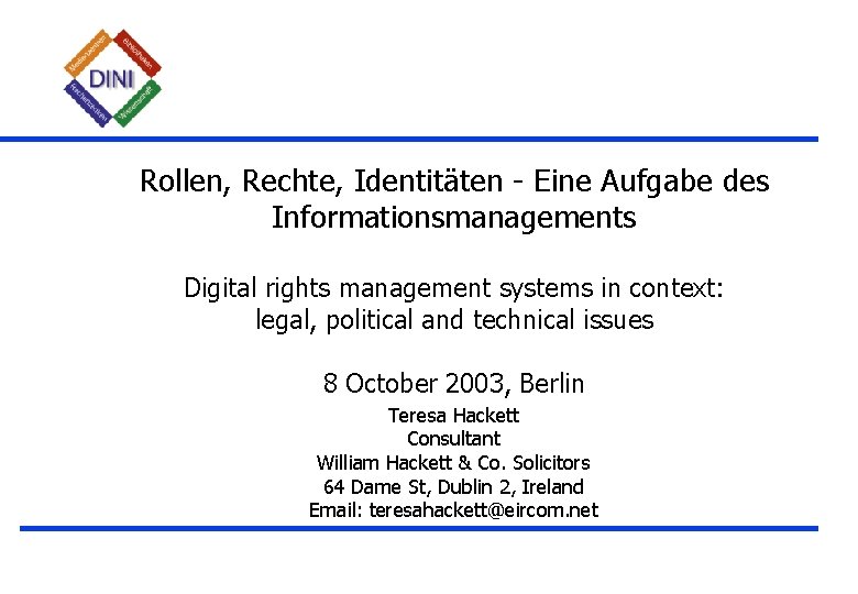 Rollen, Rechte, Identitäten - Eine Aufgabe des Informationsmanagements Digital rights management systems in context: