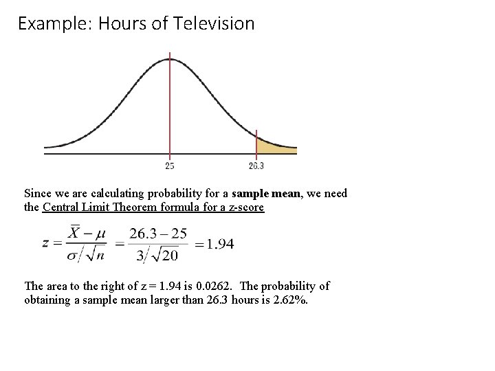 Example: Hours of Television Since we are calculating probability for a sample mean, we