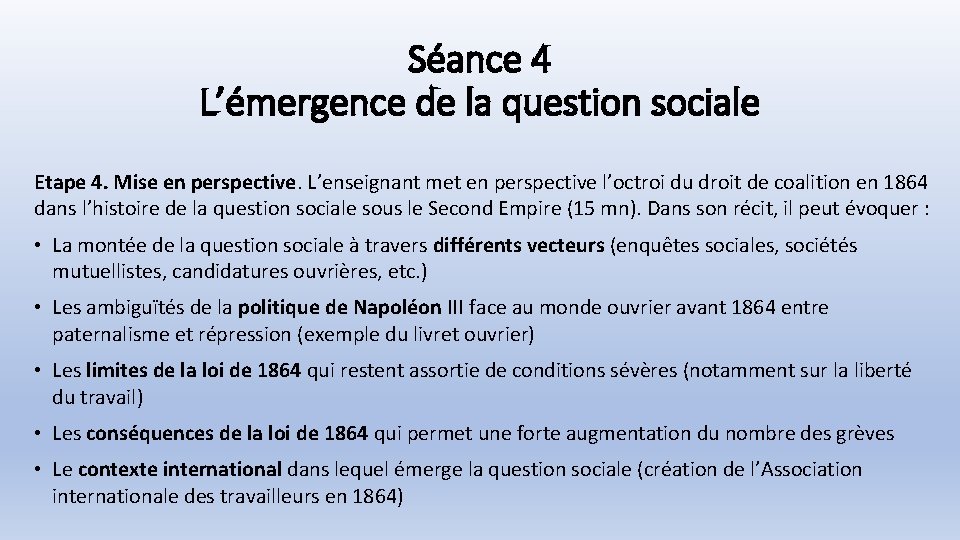 Séance 4 L’émergence de la question sociale Etape 4. Mise en perspective. L’enseignant met