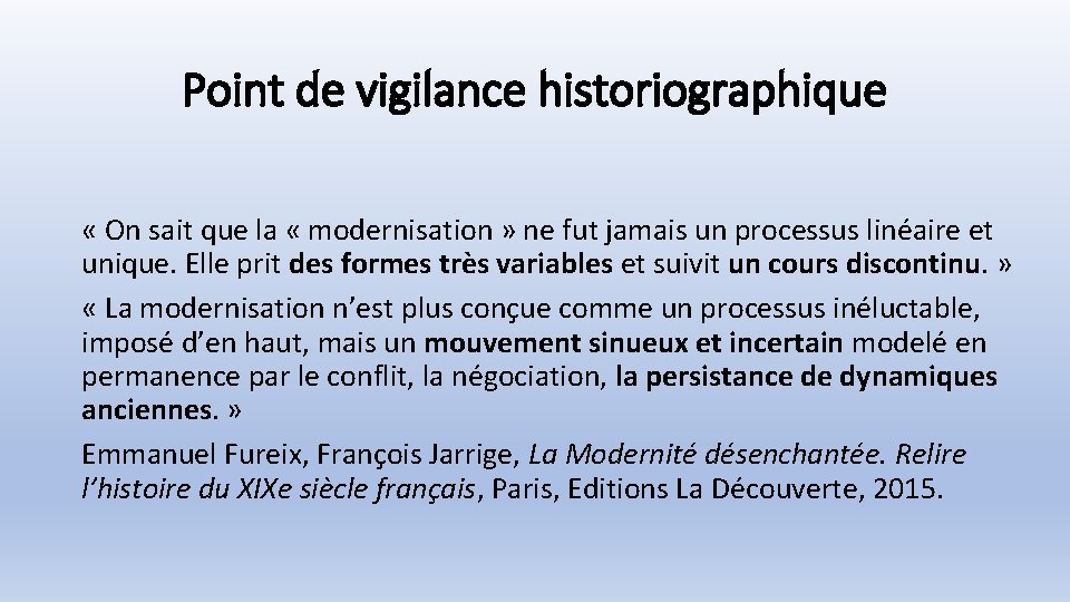 Point de vigilance historiographique « On sait que la « modernisation » ne fut