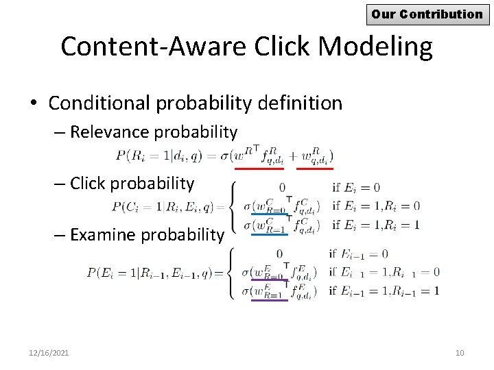 Our Contribution Content-Aware Click Modeling • Conditional probability definition – Relevance probability – Click