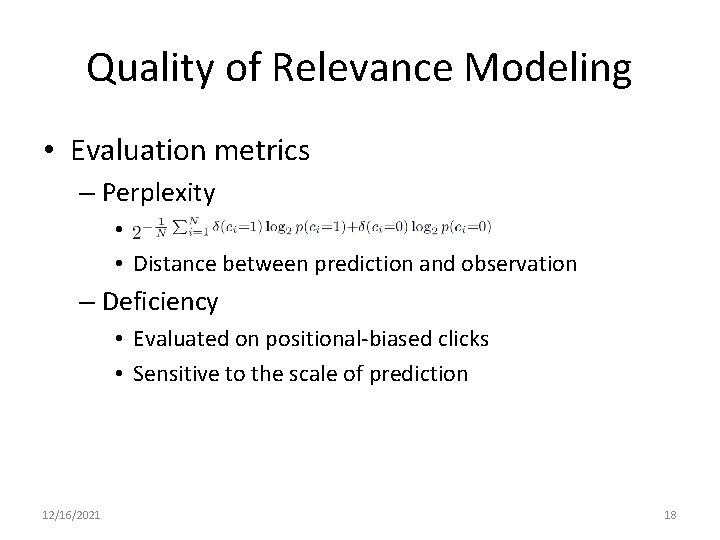 Quality of Relevance Modeling • Evaluation metrics – Perplexity • • Distance between prediction