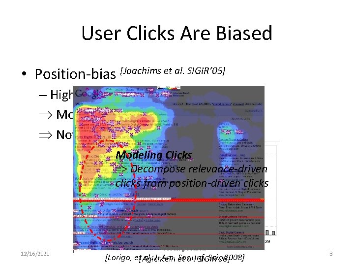 User Clicks Are Biased • Position-bias [Joachims et al. SIGIR’ 05] – Higher position