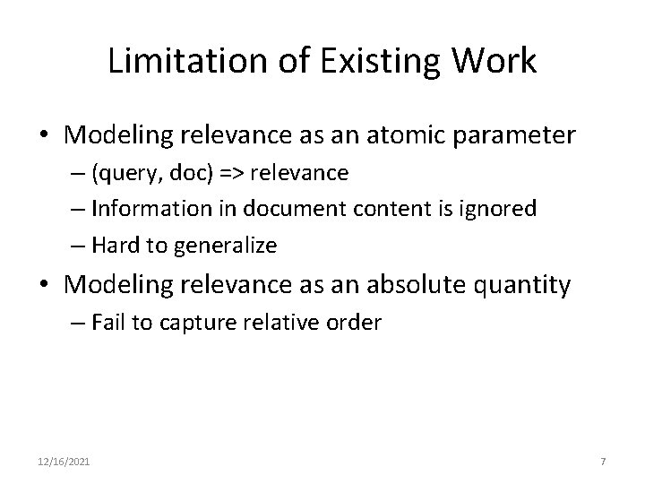 Limitation of Existing Work • Modeling relevance as an atomic parameter – (query, doc)