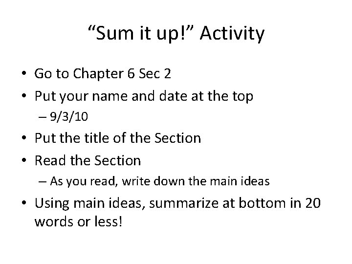 “Sum it up!” Activity • Go to Chapter 6 Sec 2 • Put your