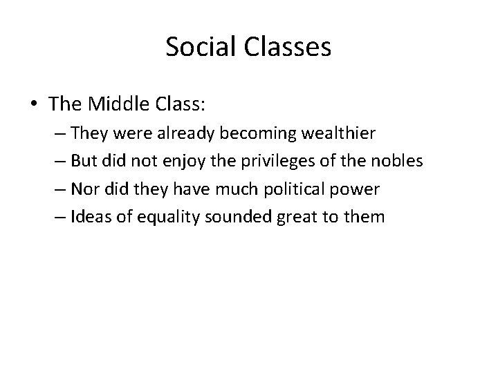 Social Classes • The Middle Class: – They were already becoming wealthier – But