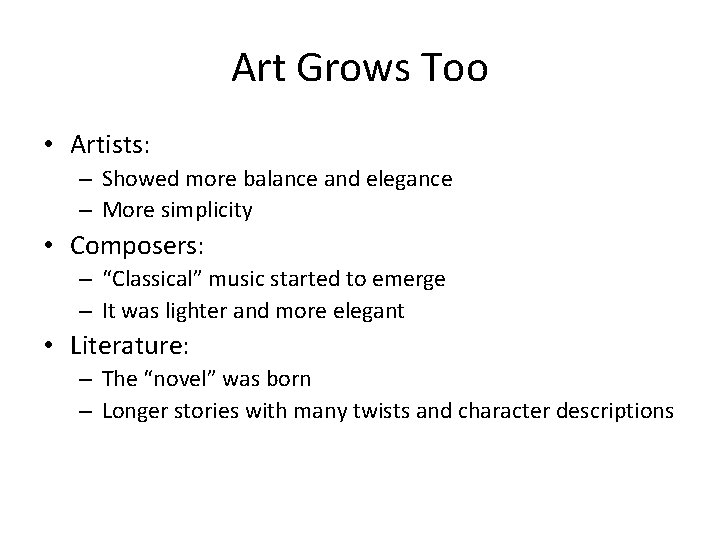 Art Grows Too • Artists: – Showed more balance and elegance – More simplicity