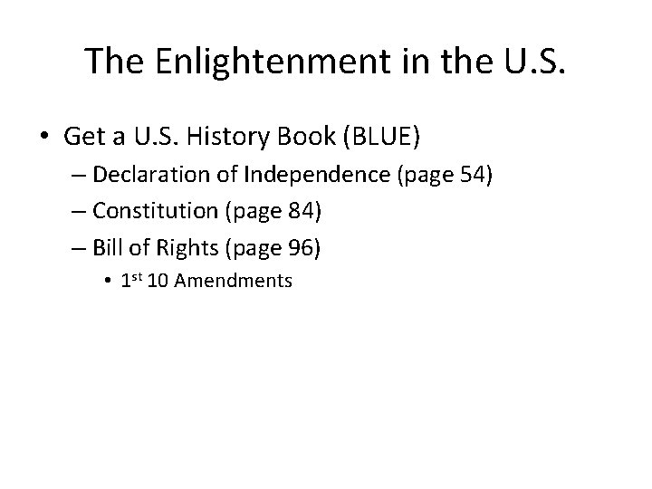 The Enlightenment in the U. S. • Get a U. S. History Book (BLUE)
