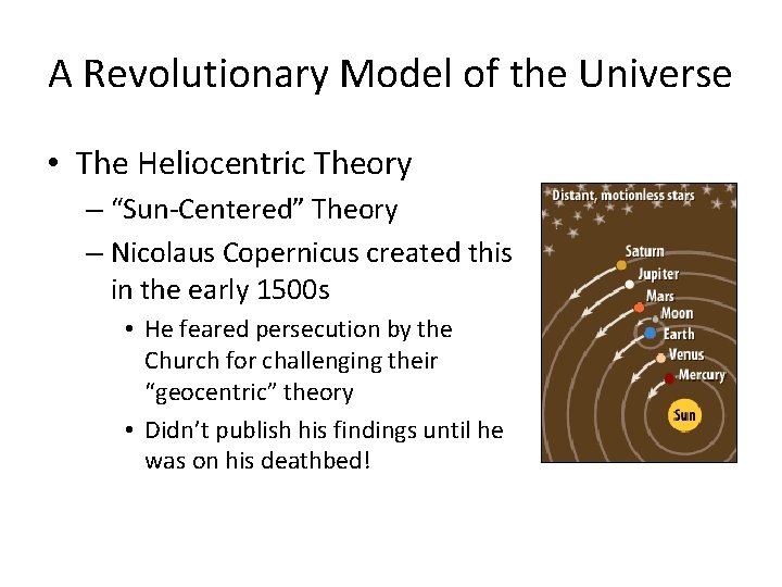 A Revolutionary Model of the Universe • The Heliocentric Theory – “Sun-Centered” Theory –