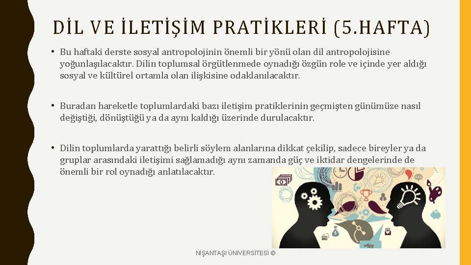 DİL VE İLETİŞİM PRATİKLERİ (5. HAFTA) • Bu haftaki derste sosyal antropolojinin önemli bir