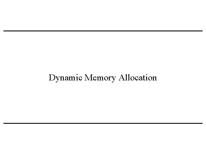 Dynamic Memory Allocation 