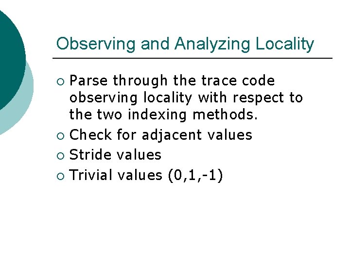 Observing and Analyzing Locality Parse through the trace code observing locality with respect to