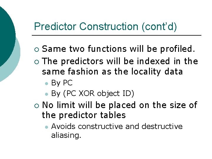 Predictor Construction (cont’d) Same two functions will be profiled. ¡ The predictors will be