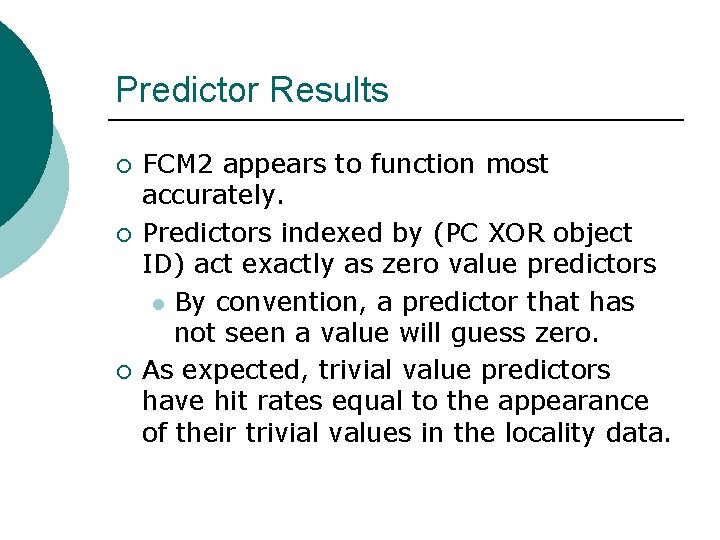 Predictor Results ¡ ¡ ¡ FCM 2 appears to function most accurately. Predictors indexed