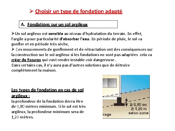 Ø Choisir un type de fondation adapté A. Fondations sur un sol argileux ØUn