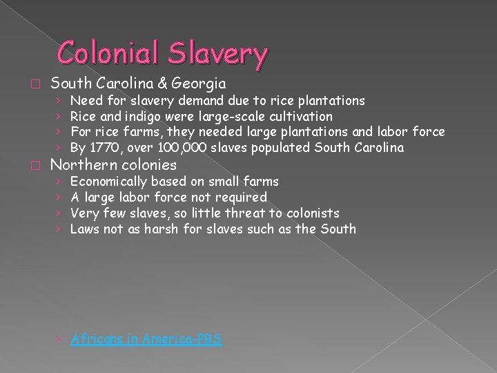 Colonial Slavery � � South Carolina & Georgia › › Need for slavery demand