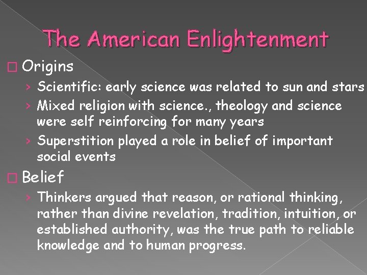 The American Enlightenment � Origins › Scientific: early science was related to sun and