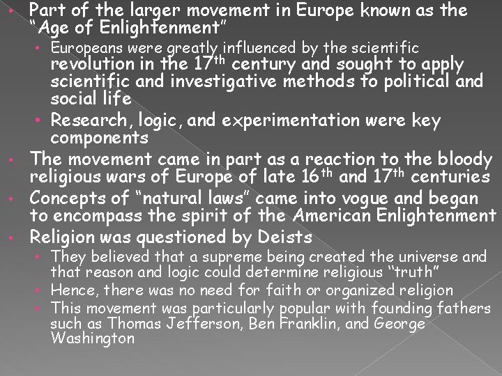  • Part of the larger movement in Europe known as the “Age of
