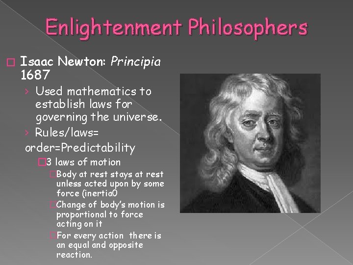 Enlightenment Philosophers � Isaac Newton: Principia 1687 › Used mathematics to establish laws for