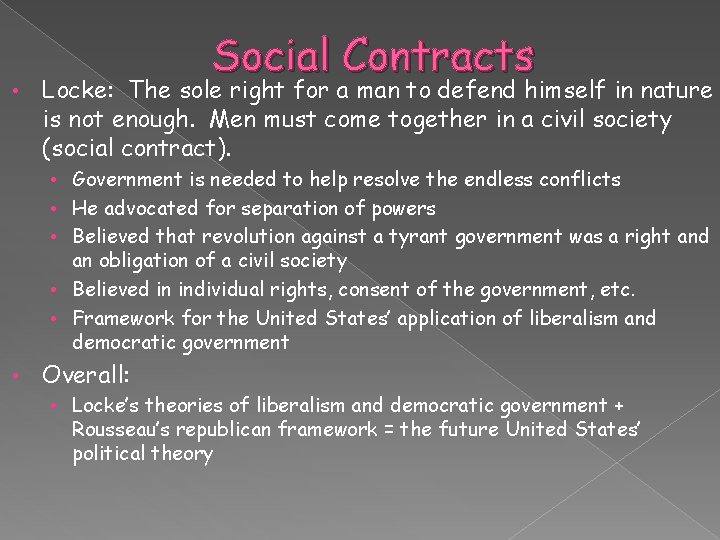  • Social Contracts Locke: The sole right for a man to defend himself