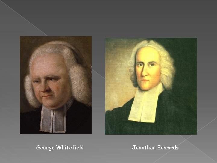 George Whitefield Jonathan Edwards 