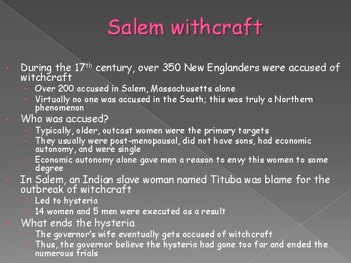 Salem withcraft • During the 17 th century, over 350 New Englanders were accused