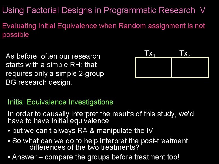 Using Factorial Designs in Programmatic Research V Evaluating Initial Equivalence when Random assignment is