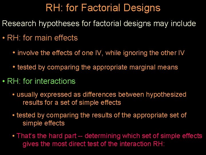 RH: for Factorial Designs Research hypotheses for factorial designs may include • RH: for