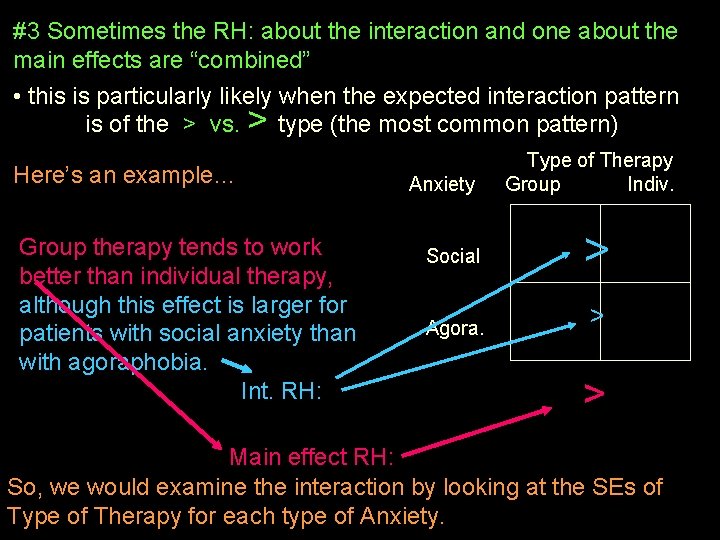 #3 Sometimes the RH: about the interaction and one about the main effects are
