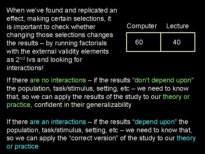 When we’ve found and replicated an effect, making certain selections, it is important to