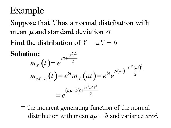 Example Suppose that X has a normal distribution with mean m and standard deviation