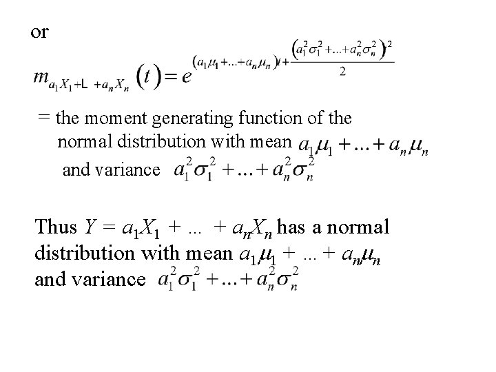 or = the moment generating function of the normal distribution with mean and variance