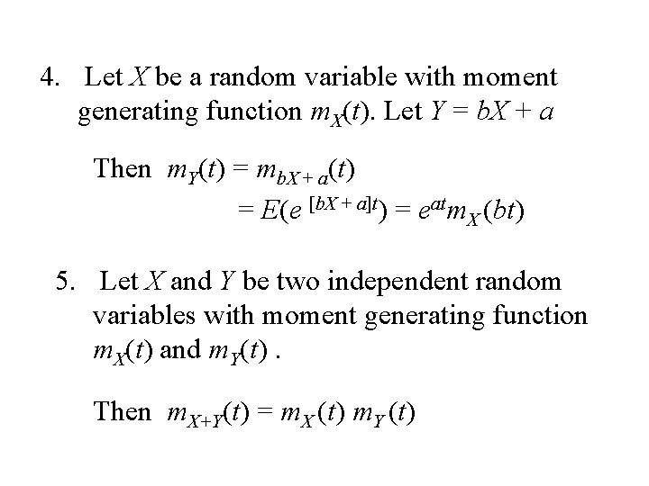 4. Let X be a random variable with moment generating function m. X(t). Let