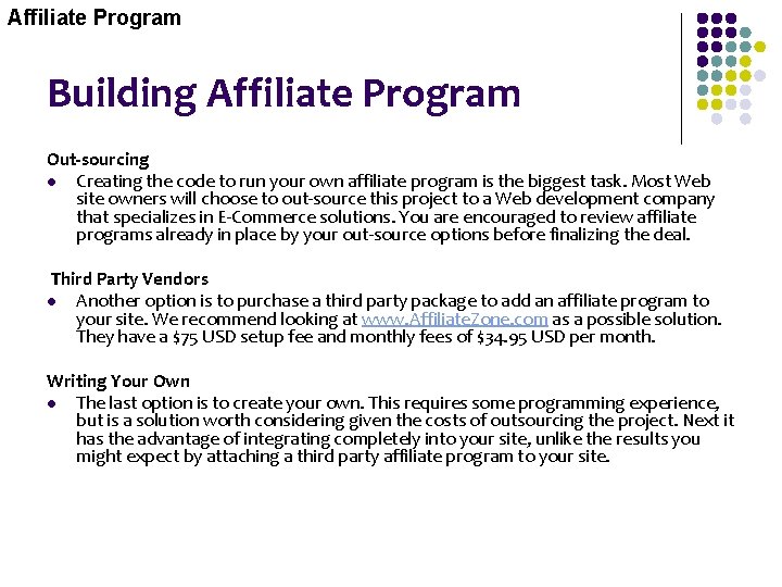 Affiliate Program Building Affiliate Program Out-sourcing l Creating the code to run your own