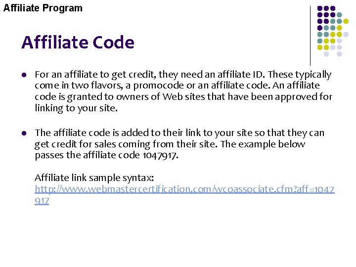 Affiliate Program Affiliate Code l For an affiliate to get credit, they need an