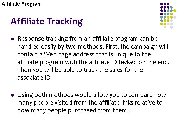 Affiliate Program Affiliate Tracking l Response tracking from an affiliate program can be handled