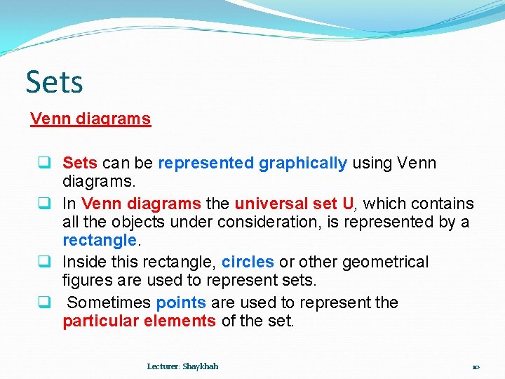 Sets Venn diagrams q Sets can be represented graphically using Venn diagrams. q In