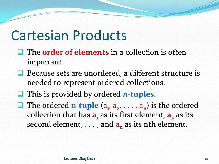 Cartesian Products q The order of elements in a collection is often important. q
